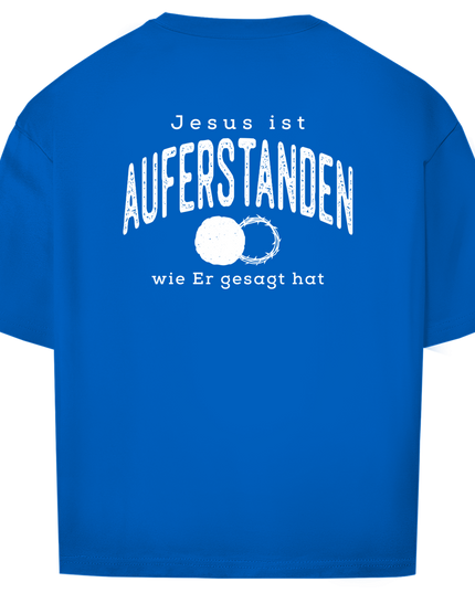 Auferstanden - Unisex Shirt Oversize