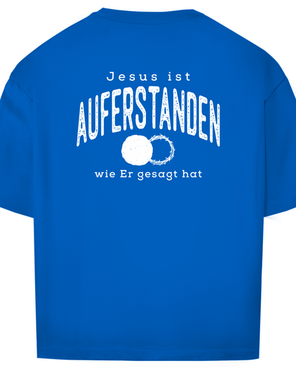 Auferstanden - Unisex Shirt Oversize