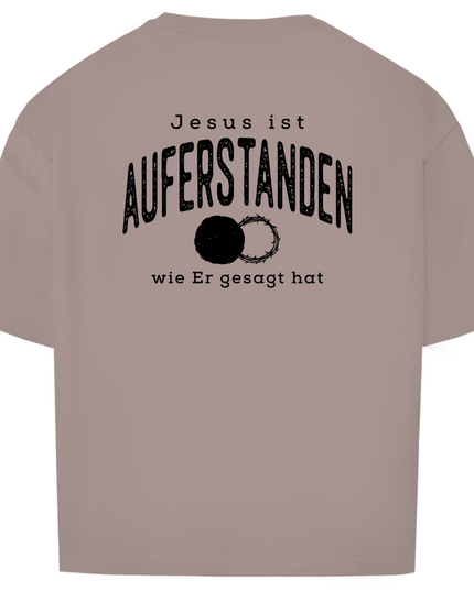 Auferstanden - Unisex Shirt Oversize