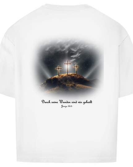 Durch Seine Wunden 3 Kreuze - Unisex Shirt Oversize