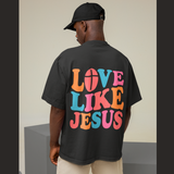 Love Like Jesus (backprint) - Premium Oversized Shirt